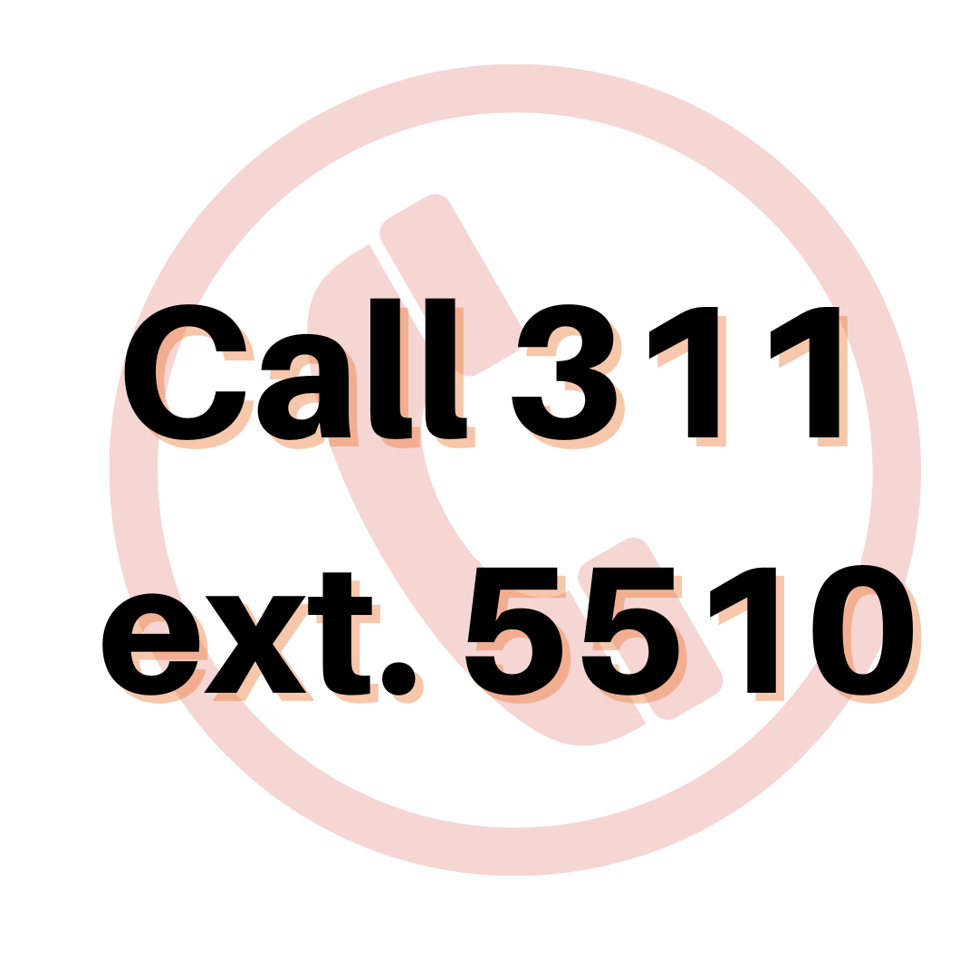 Call 311 extension 5510 to access the Homeless Help Line